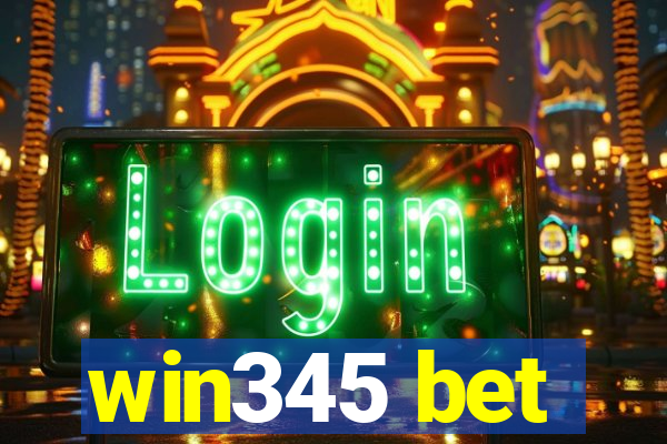 win345 bet